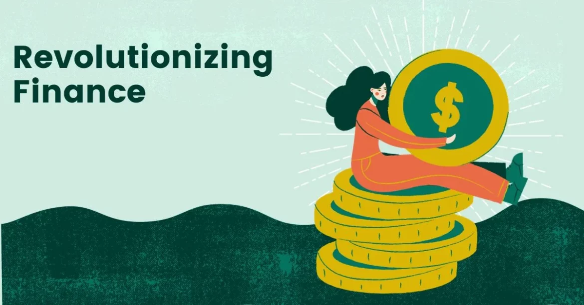 Revolutionizing Finance