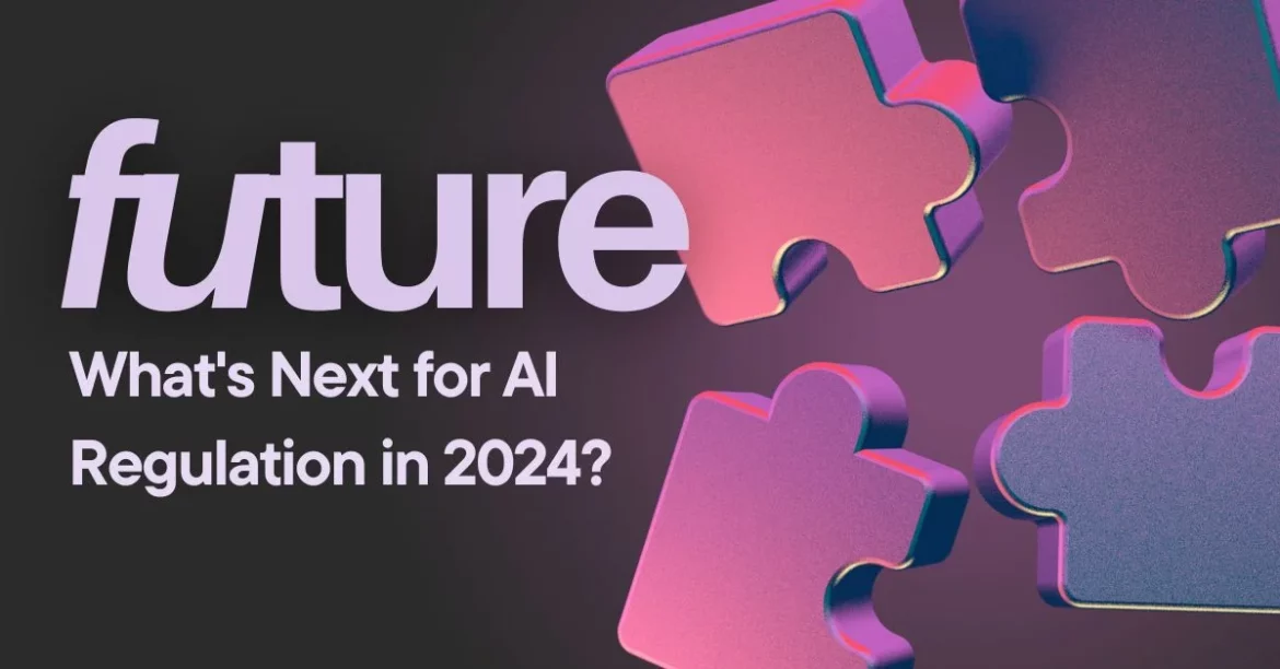 What's Next for AI Regulation in 2024?