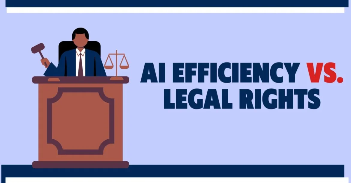 AI Efficiency vs. Legal Rights