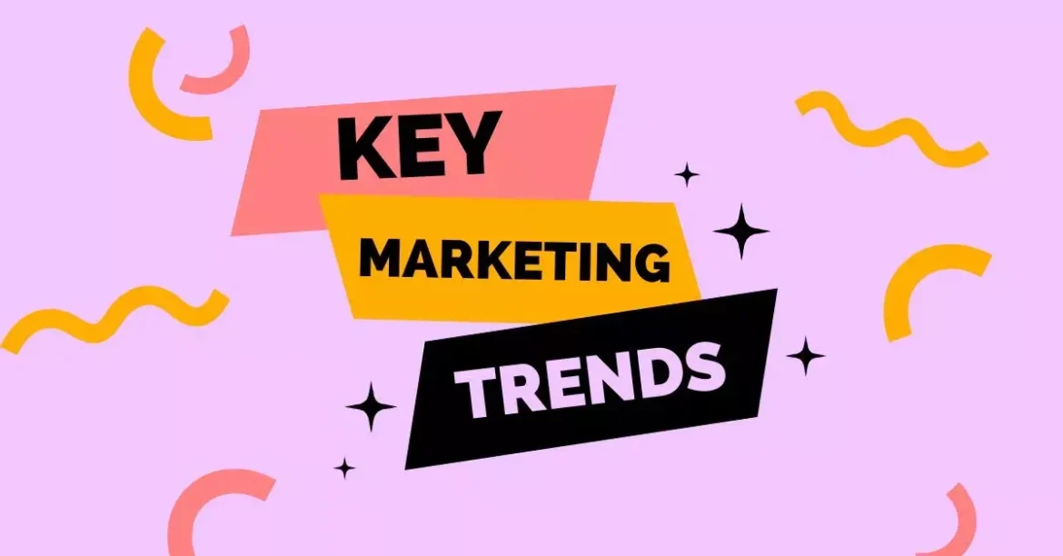 Key Marketing Trends